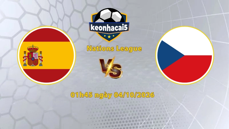 Soi kèo Tây Ban Nha vs CH Czech, 01h45 ngày 04/10, UEFA Nations League 2026/27: Chủ nhà áp đảo hoàn toàn